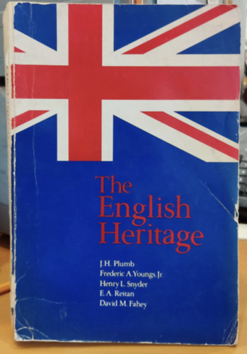 J. (John) H. (Harold) Plumb, Frederic A. Youngs, Jr., Henry L. (Leonard) Snyder, E. (Earl) A. (Aaron) Reitan, David M. Fahey - The English Heritage (The Forum Series)(Forum Press)
