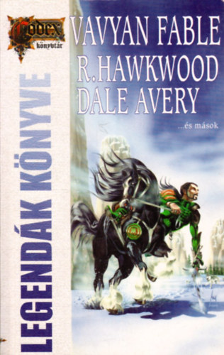 Vavyan Fable-Ryan Hawkwood-Dale Avery-... - Legendák Könyve