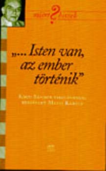 Mezei Kroly - ...Isten van, az ember trtnik