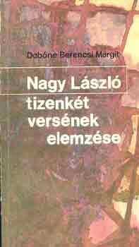 Dobóné Berencsi Margit - Nagy László tizenkét versének elemzése