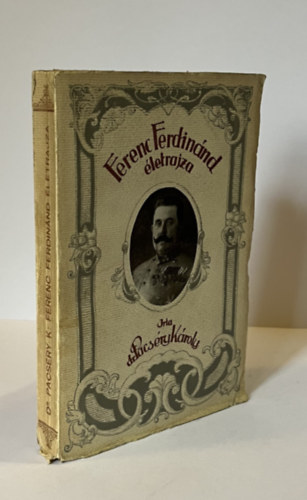 Pacs�ry K�roly - Ferenc Ferdin�nd �letrajza