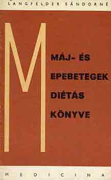 Langfelder Sándorné - Máj- és epebetegek diétáskönyve