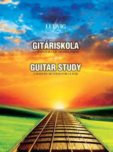 Ludvig J�zsef - Git�riskola - �j m�dszer a git�rtanul�shoz / Guitar Study - A Modern Method for Guitar