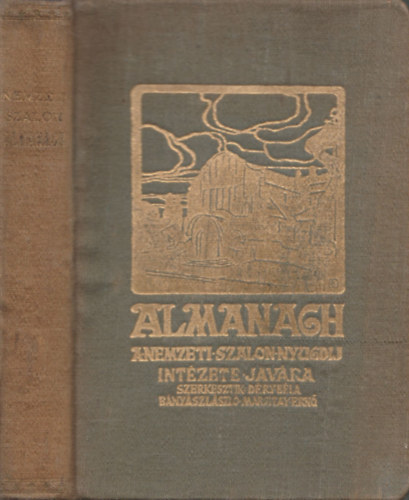 Dry Bla - Bnysz Lszl - Margitay Jen (szerk.) - Almanach (kpzmvszeti lexikon)- Almanach a Nemzeti Szalon nyugdjintzete javra