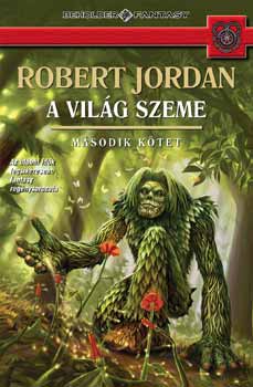 Robert Jordan - A Világ Szeme - II. kötet
