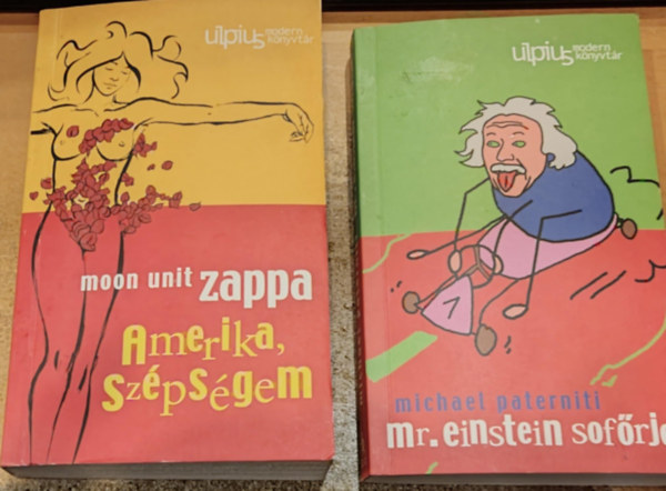 Moon Unit Zappa, Michael Paterniti - 2 db Ulpius modern knyvtr: Amerika, szpsgem + Mr. Einstein sofrje