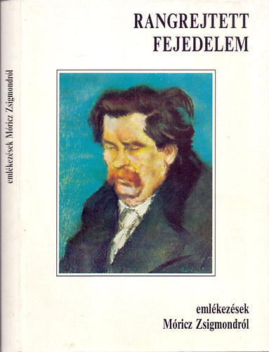 Czine Mihly (szerk.) - Rangrejtett fejedelem - emlkezsek Mricz Zsigmondrl