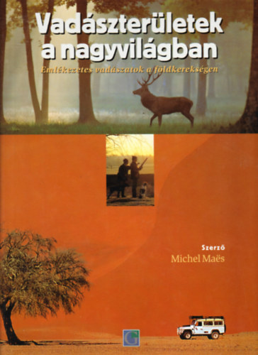 Michel Maes - Vadszterletek a nagyvilgban