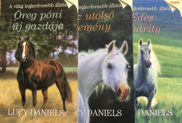 Lucy Daniels - A világ legkedvesebb állatai - A pónik 1-3. rész (3 kötet) - Öreg póni új gazdája / Az utolsó remény / Édes Charity