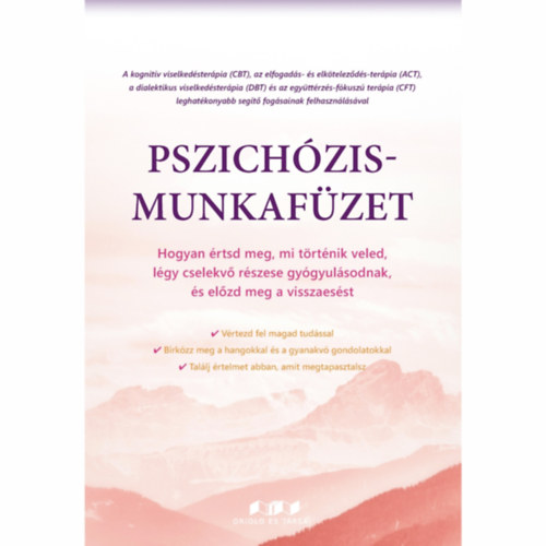 Laura Dewhirst, PsyD - Jessica Murakami-Brundage, PhD - Pszichózis-munkafüzet