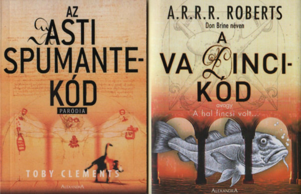 A.R.R.R. Roberts; Toby Clements - A Va Dinci-kód - avagy a hal fincsi volt... + Az Asti Spumante-kód (paródia)