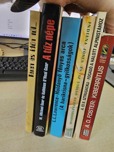 Alan Dean Foster, A. s B. Sztrugackij, Rob MacGregor, Leslie L. Lawrence, Michael s Kathleen Gear - 6db scifi-fantasy, KNYVMENT AJNLAT: Kiberitus+ Fogad a Halott Alpinisthoz+ Indiana Jones s az utols kereszteslovag+ Holdany fnyes arca+ A tz npe+ Tren s idn tl