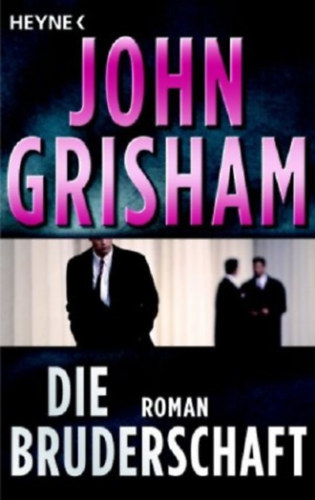 John Grisham - Die Bruderschaft
