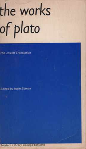 Irwin Edman (Ed.) - The Works of Plato