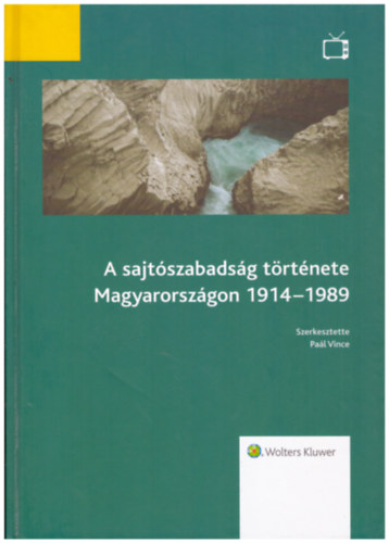 Pal Vince (szerk.) - A sajtszabadsg trtnete Magyarorszgon 1914-1989