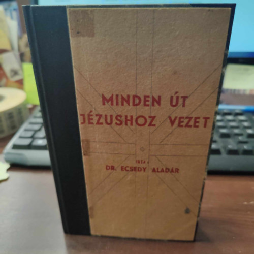 Dr. Ecsedy Aladr - Minden t Jzushoz vezet