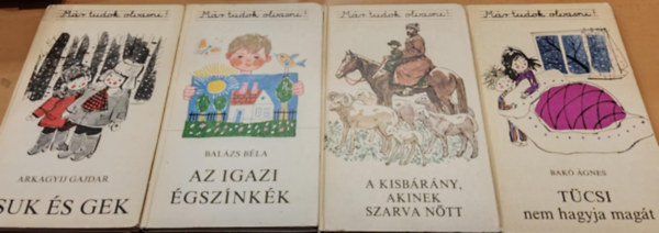 Balzs Bla, Arkagyij Gajdar, Bak gnes - 4 db Mr tudok olvasni!: A kisbrny, akinek szarva ntt + Az igazi gsznkk + Csuk s Gek + Tcsi nem hagyja magt