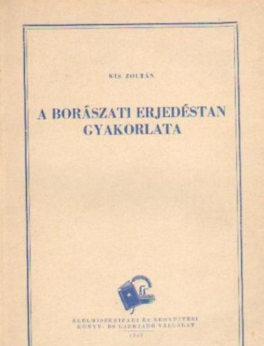 Kis Zoltn - A borszati erjedstan gyakorlata