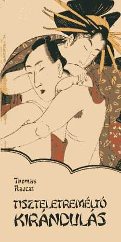 Thomas Raucat - Tiszteletreméltó kirándulás