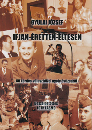 Gyulai Jzsef, Havass Mikls (szerk.), Kispter Jzsef - Ifjan-retten-ltesen - 80 krds - vlasz kzel nyolc vtizedrl - ( 3 ktet ) CD mellklettel