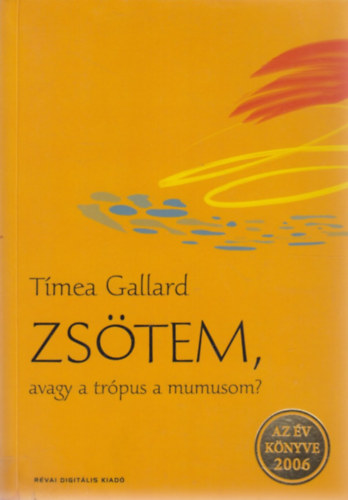 Gallard Tímea - Zsötem, avagy a trópus a mumusom?