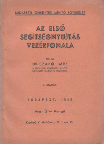 Dr. Szabó Imre - Az első segítségnyújtás vezérfonala