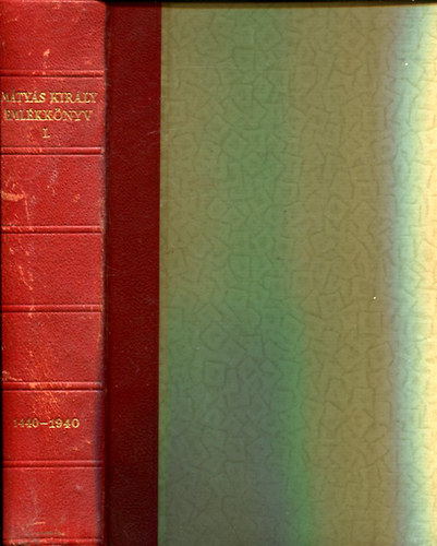 Lukinich Imre (szerk.) - M�ty�s kir�ly eml�kk�nyv I-II.