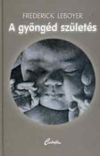 Frdrick Leboyer - A gyngd szlets