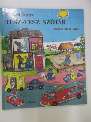 Richard Scarry, Ford.: R�z Andr�s - Tesz-vesz sz�t�r - MAGYAR-ANGOL-N�MET (A szerz� rajzaival)