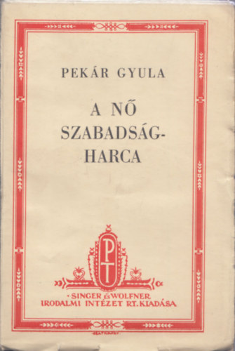 Pekr Gyula - A n szabadsgharca