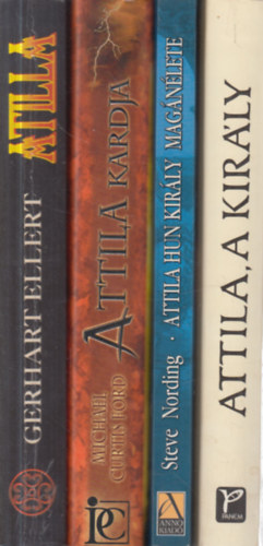 Hermann Schreiber, Steve Nording, Michael Curtis Ford, Gerhart Ellert - 4 db. Attila: Attila, a király + Attila hun király magánélete + Attila kardja + Attila