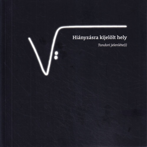 Tóth Ákos (szerk.) - Hiányzásra kijelölt hely: Tandori jelenléte(i)