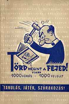 Sz�kely J�nos (szerk.) - T�rd megint a fejed! (�jabb 1000 k�rd�s-1000 felelet)