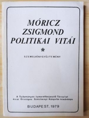 Nemesk�ri Erika, Dr. Kov�cs G�za - M�ricz Zsigmond politikai vit�i - szemelv�nygy�jtem�ny
