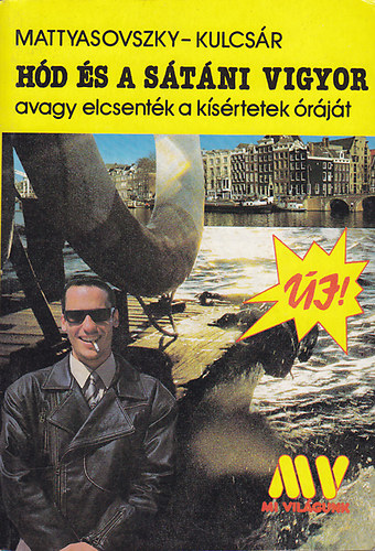 Mattyasovszky -Kulcsár - Hód és a sátáni vigyor