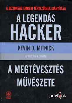 Kevin Mitnick, William L. Simon - A legend�s hacker - A megt�veszt�s m�v�szete