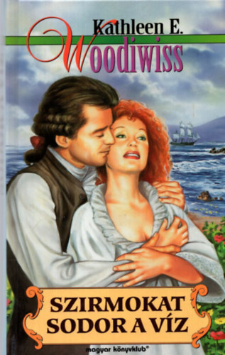 Kathleen E. Woodiwiss - Szirmokat sodor a víz