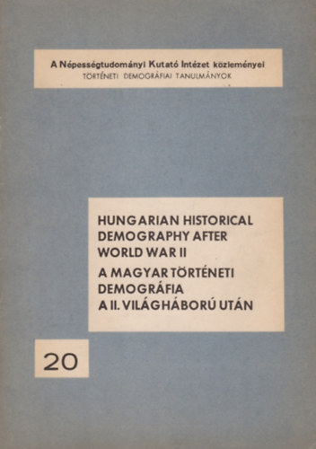 Dnyi Dezs dr. (szerk.) - Hungarian historical demography after World War II. - A magyar trtneti demogrfia a II. vilghbor utn