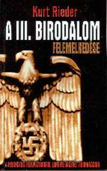 Kurt Rieder - A III. birodalom felemelkedse