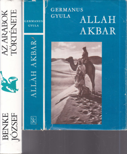 Germanus Gyula, Benke József - 2 db. művelődéstörténet (Allah Akbar + Az arabok története)