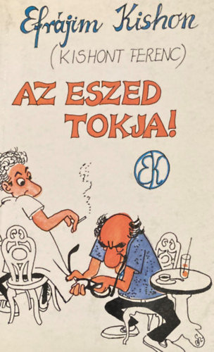 Efrájim Kishon (Kishont Ferenc) - Az eszed tokja