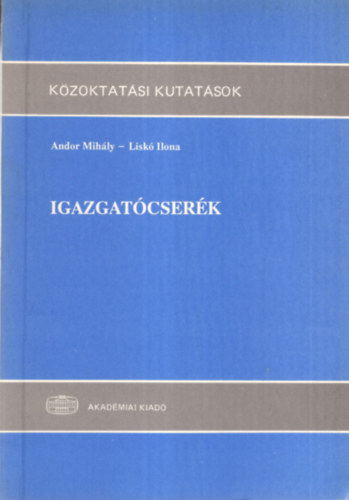 Andor Mihly, Lisk Ilona - Igazgatcserk - Kzoktatsi kutatsok
