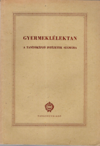 . Dr. Kovcs Ilona, Gborn Dr. Kovcs Blanka, Dr. Harsnyi Istvn - Gyermekllektan-A tantkpz intzetek szmra