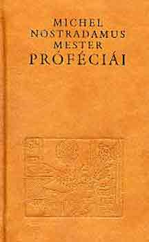 Nostradamus - Michel Nostradamus mester próféciái I-II.