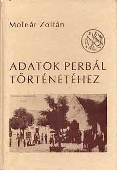 Molnr Zoltn - Adatok Perbl trtnethez