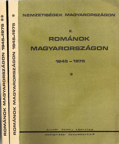 Kafer Istv�n (szerk.) - Rom�nok Magyarorsz�gon 1945-1975 I-II. (Nemzetis�gek Magyarorsz�gon II.)