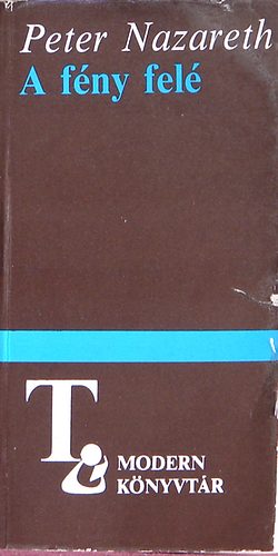 P�ter Nazareth - A f�ny fel�  (Tanulm�nyok az afrikai irodalomr�l)(Modern k�nyvt�r)