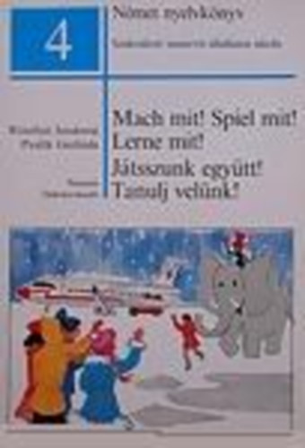 Paulik Ern�n� R�nah�ti S�ndorn� - N�met nyelvk�nyv 4 J�tsszunk egy�tt! Tanulj vel�nk!