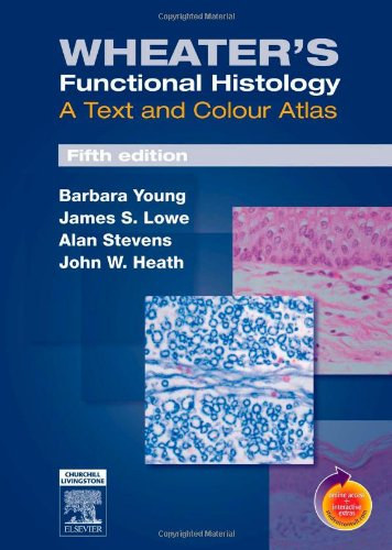 Barbara Young, James S. Lowe, Alan Stevens, John W. Heath - Wheater's Functional Histology: A Text and Colour Atlas