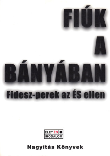 Kovács-Tarnói - Fiúk a bányában (Fidesz-perek az ÉS ellen)